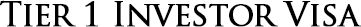 tier 1 - investor visa